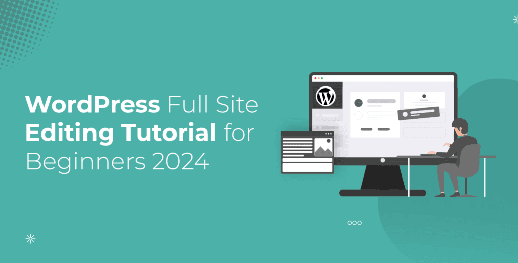 WordPress Gutenberg Full Site Editing Tutorial for Beginners