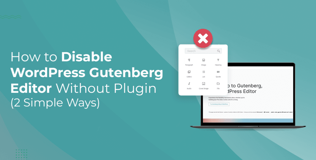 How to Disable WordPress Gutenberg Editor Without Plugin [2 Simple Ways]