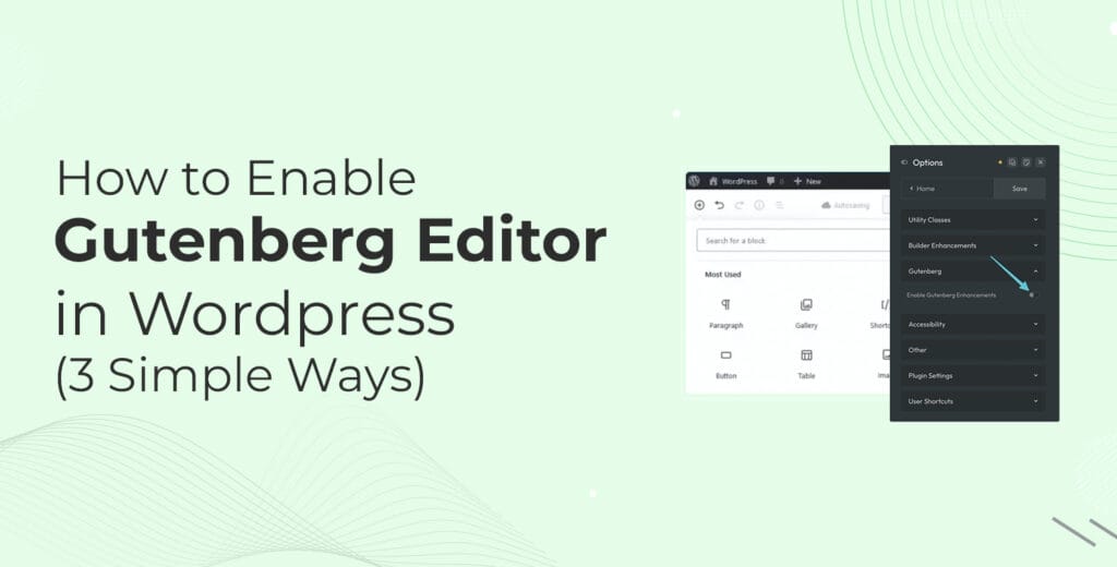 How to Enable Gutenberg Editor in WordPress [3 Simple Ways]