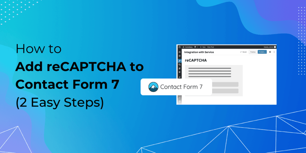 How to Add reCAPTCHA to Contact Form 7 [2 Easy Steps]
